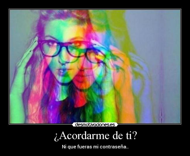 ¿Acordarme de ti? - 