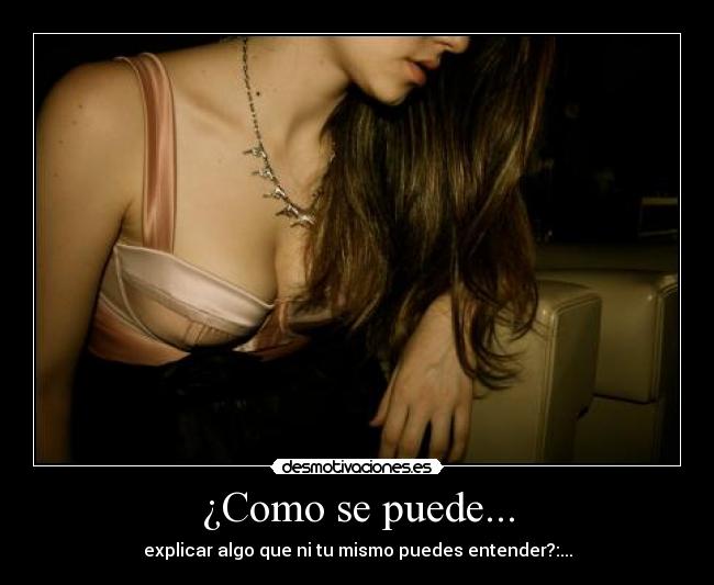 ¿Como se puede... -