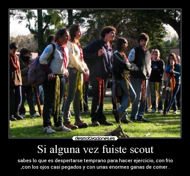 Si alguna vez fuiste scout -