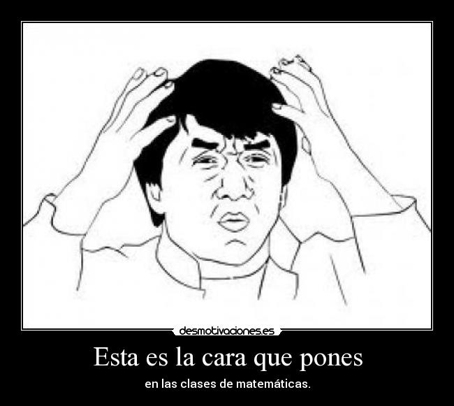 Esta es la cara que pones -