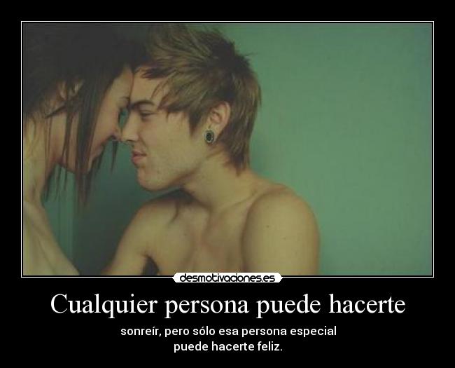 Cualquier persona puede hacerte - 