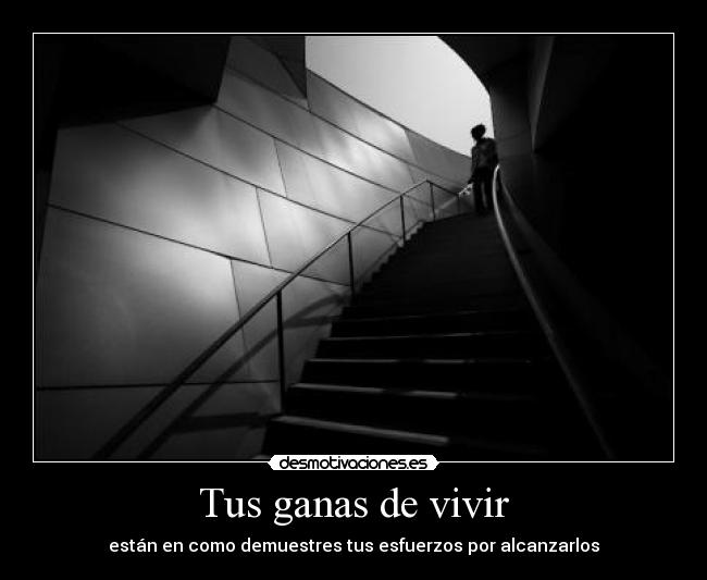 Tus ganas de vivir - 
