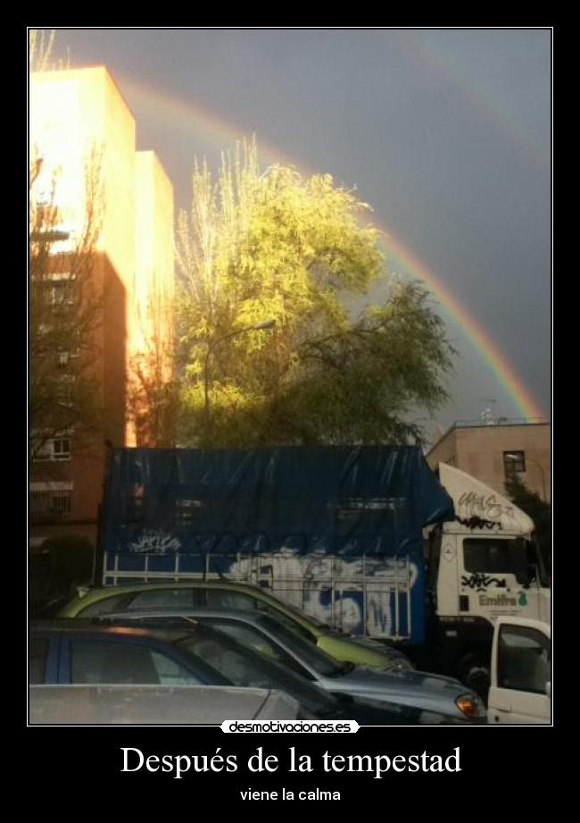 Después de la tempestad - viene la calma