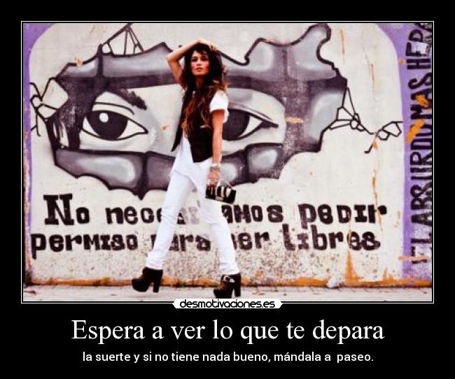 Espera a ver lo que te depara - 