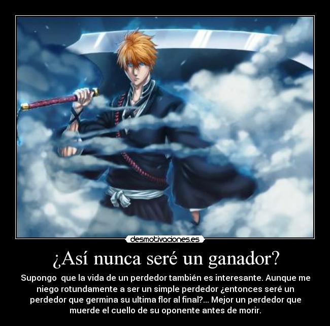 ¿Así nunca seré un ganador? -