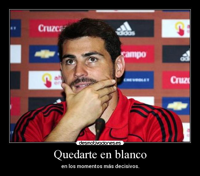 Quedarte en blanco - en los momentos más decisivos.