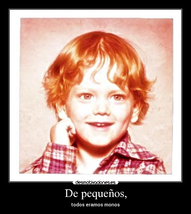 De pequeños, - 