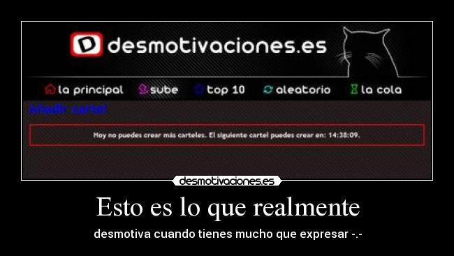 Esto es lo que realmente - desmotiva cuando tienes mucho que expresar -.-