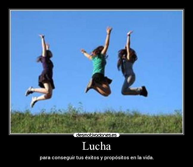 Lucha - para conseguir tus éxitos y propósitos en la vida.