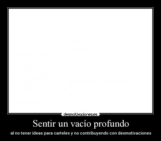 Sentir un vacío profundo -