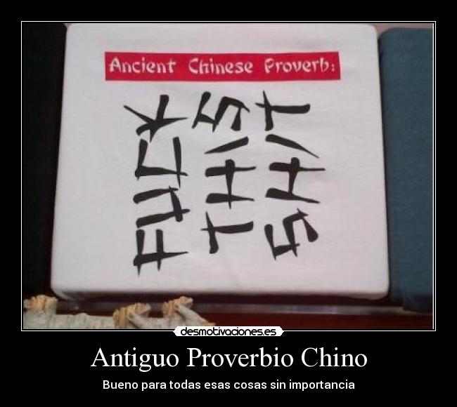 Antiguo Proverbio Chino -