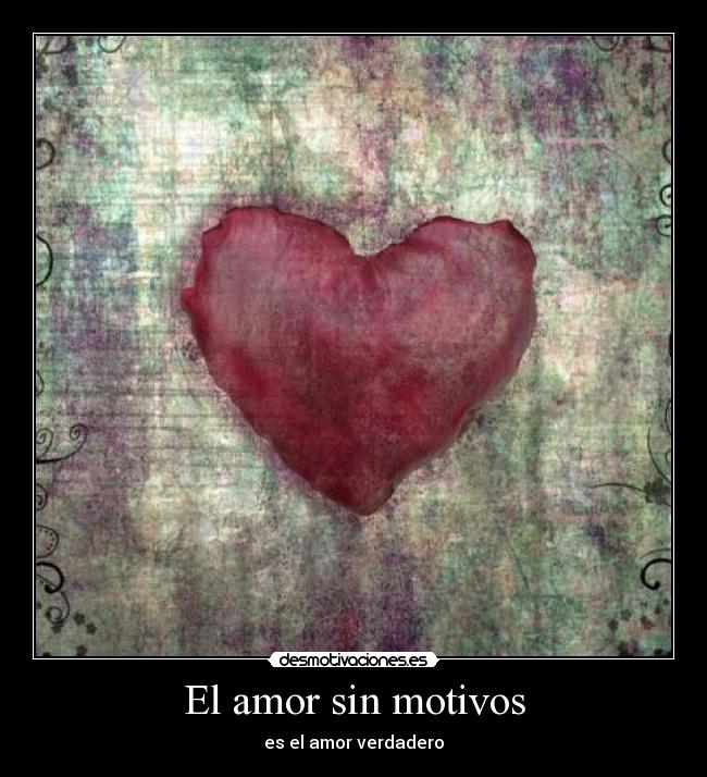 El amor sin motivos -