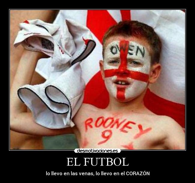 EL FUTBOL - lo llevo en las venas, lo llevo en el CORAZÓN