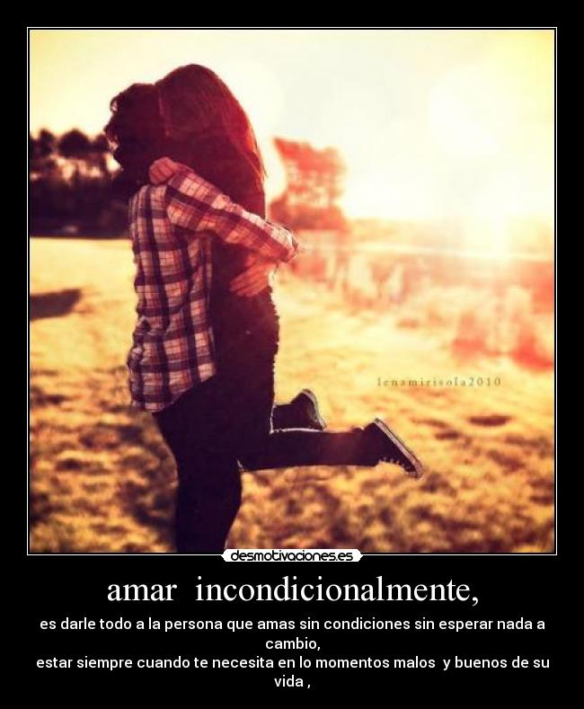 amar  incondicionalmente, - 