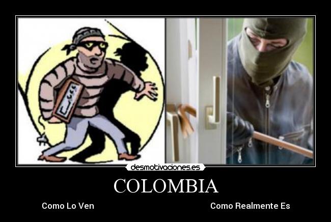 COLOMBIA - Como Lo Ven Como Realmente Es