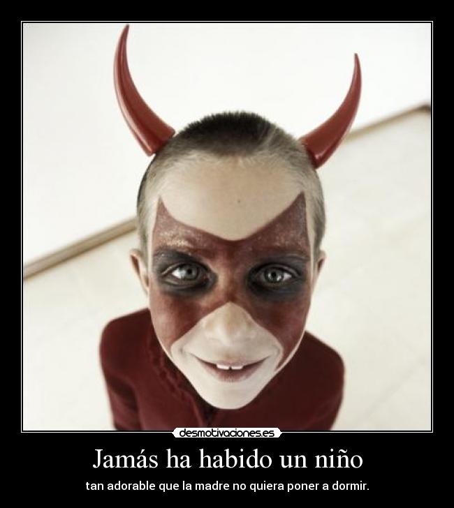 Jamás ha habido un niño - tan adorable que la madre no quiera poner a dormir.