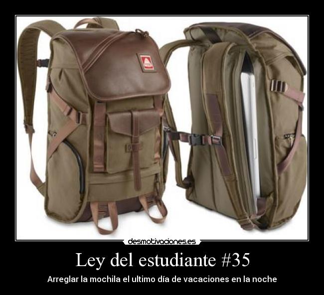 Ley del estudiante #35 - Arreglar la mochila el ultimo día de vacaciones en la noche