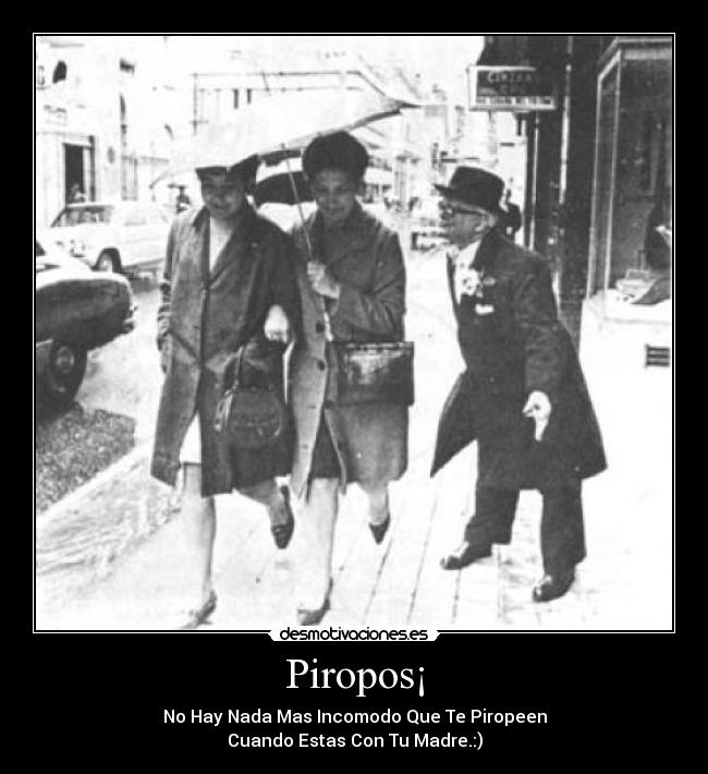 Piropos¡ - No Hay Nada Mas Incomodo Que Te Piropeen
Cuando Estas Con Tu Madre.:)