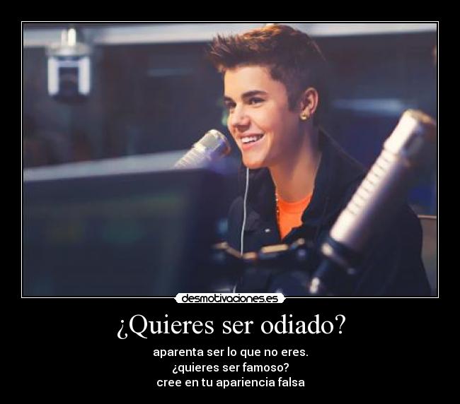 ¿Quieres ser odiado? -