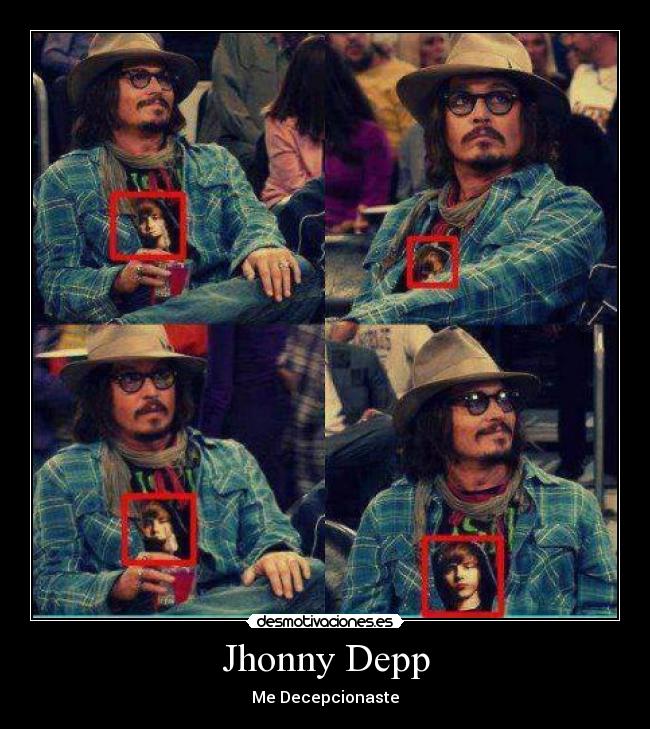 Jhonny Depp - Me Decepcionaste