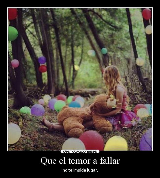 Que el temor a fallar -