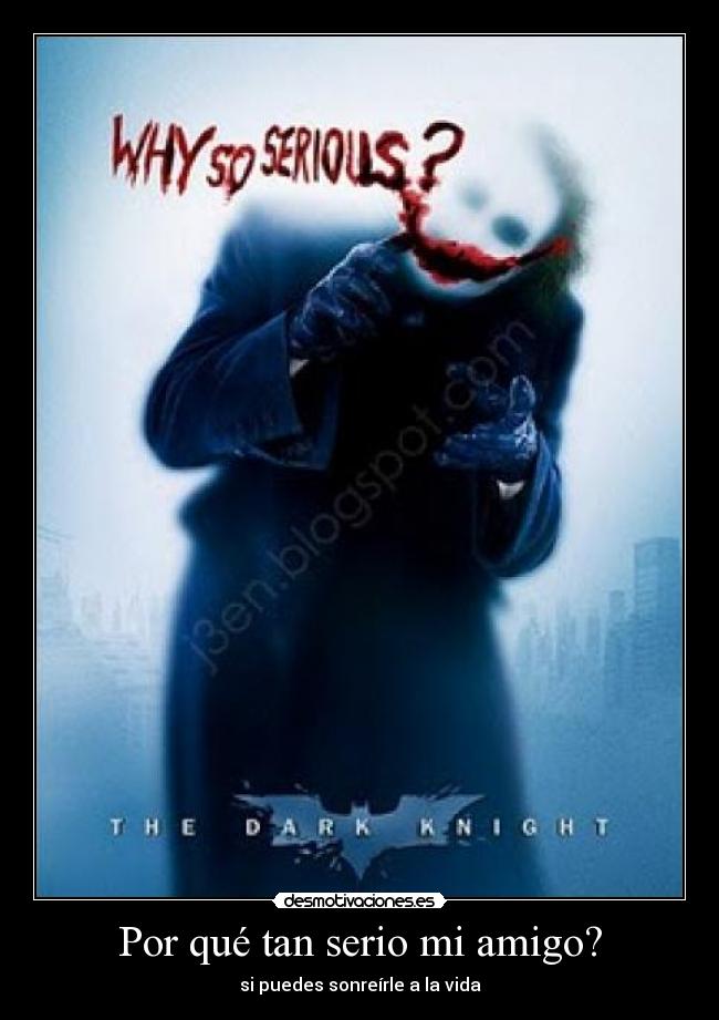 Por qué tan serio mi amigo? - si puedes sonreírle a la vida