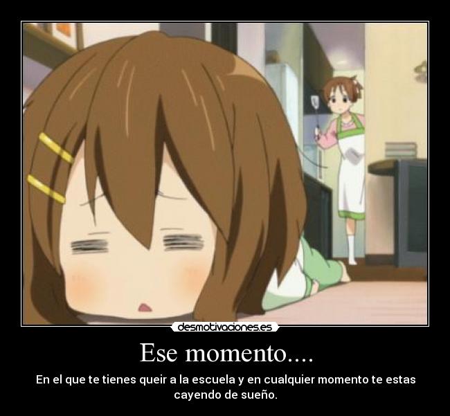 Ese momento.... -