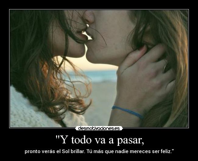 Y todo va a pasar, - 