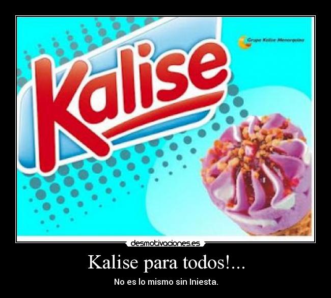 Kalise para todos!... - 
