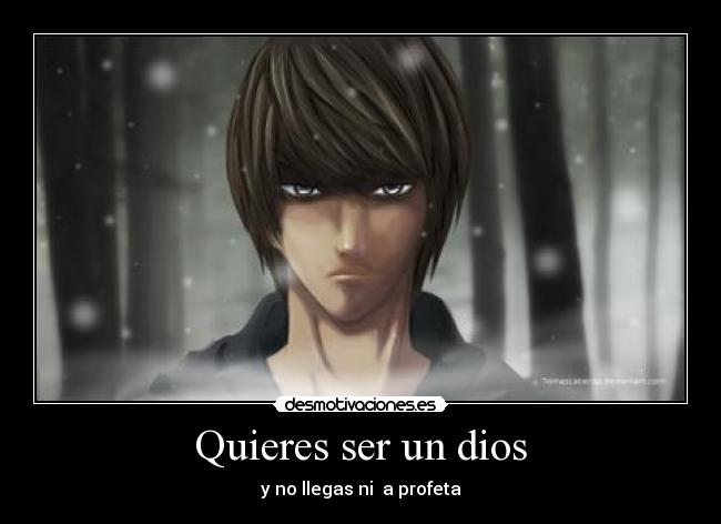 carteles dios dios profeta ligth kira death note nieve otakushinigami desmotivaciones