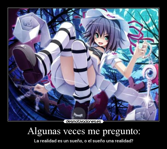 Algunas veces me pregunto: -