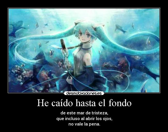 He caído hasta el fondo -
