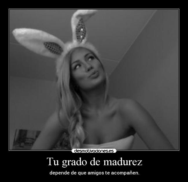 Tu grado de madurez - 