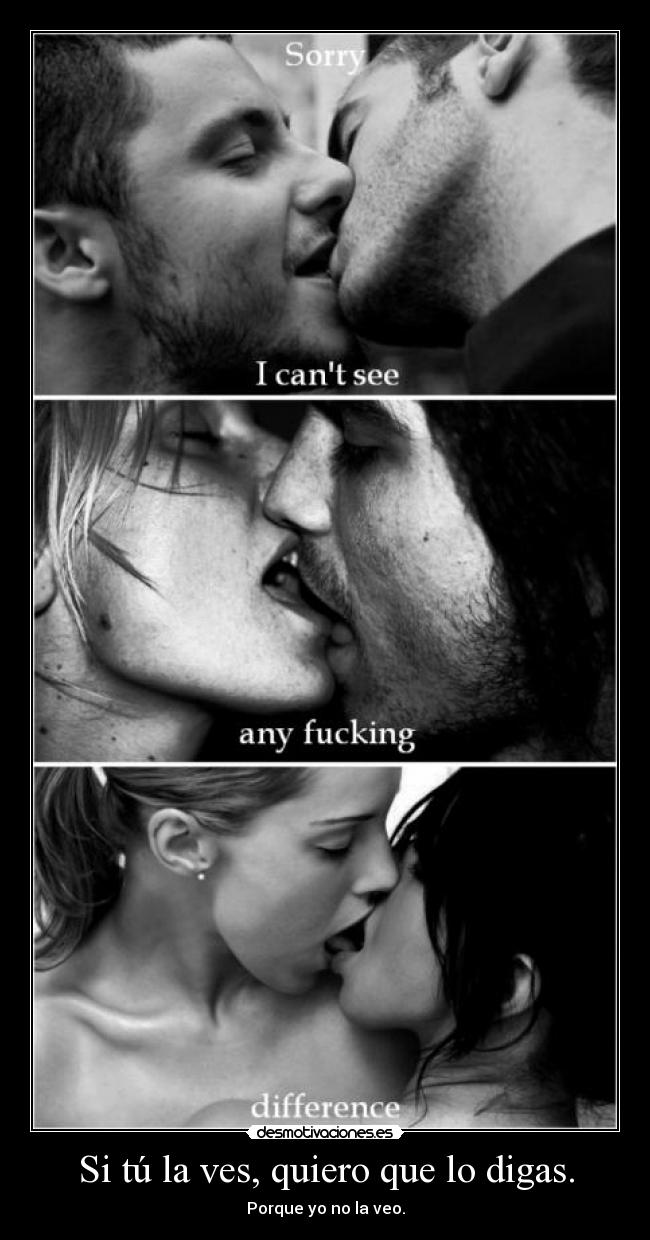 Si tú la ves, quiero que lo digas. -