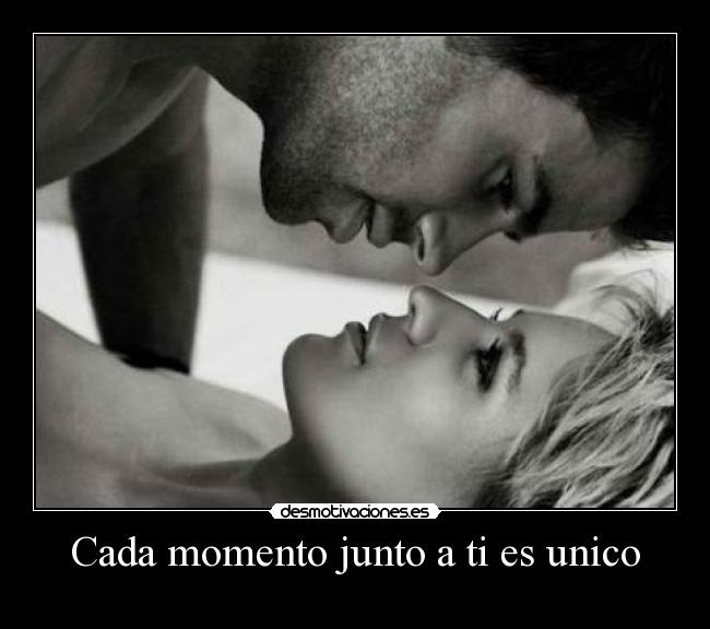 Cada momento junto a ti es unico - 