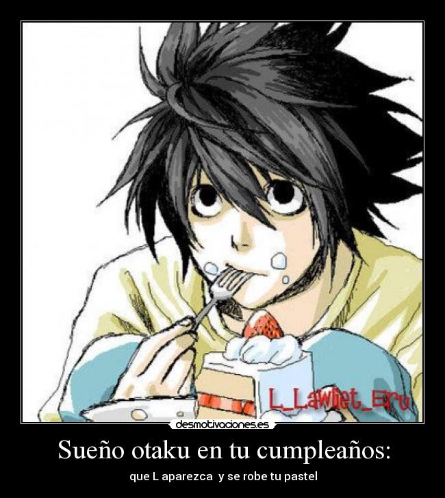 Sueño otaku en tu cumpleaños: -