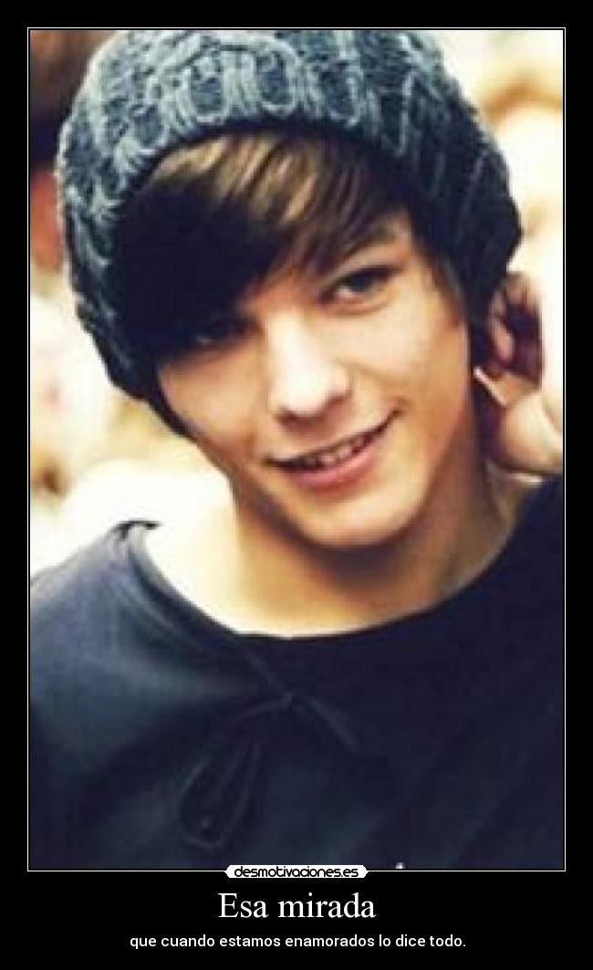 Esa mirada - que cuando estamos enamorados lo dice todo.