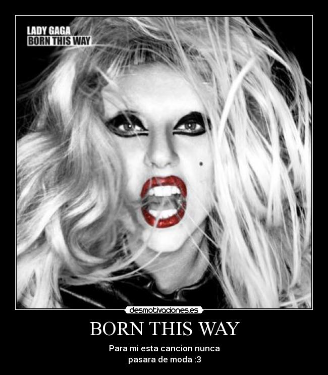 carteles lady gaga born this way desmotivaciones