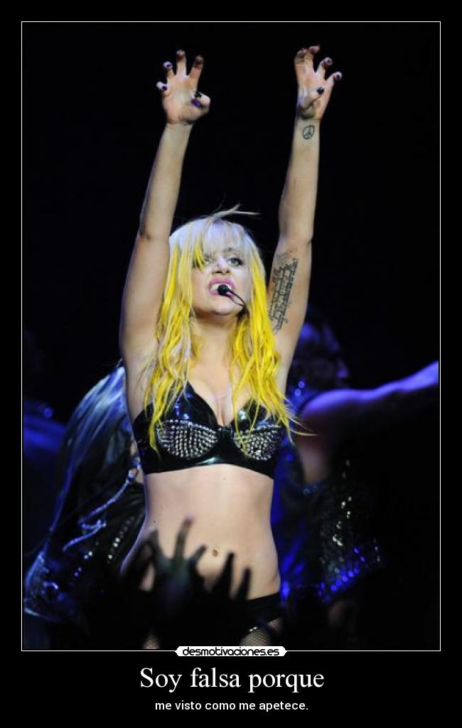 Soy falsa porque - me visto como me apetece.
