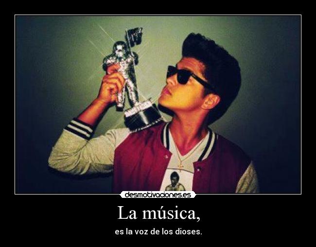 La música, - es la voz de los dioses.