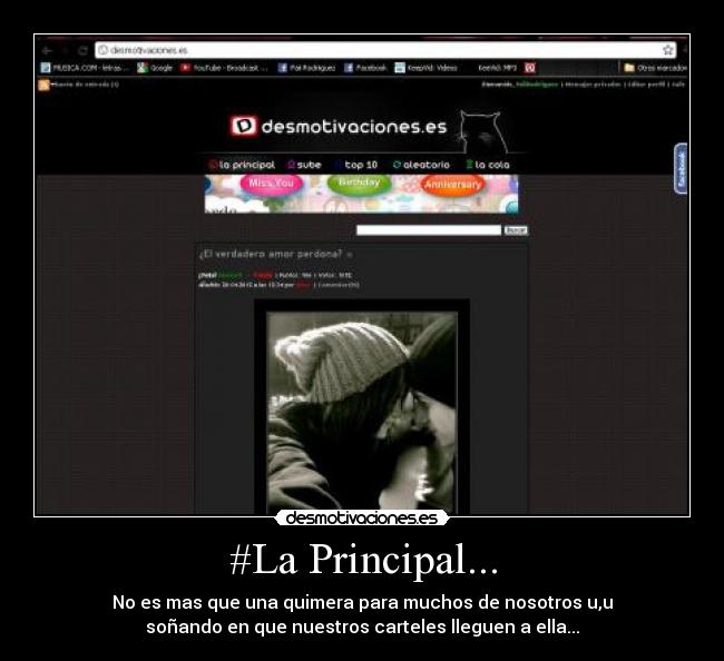#La Principal... - No es mas que una quimera para muchos de nosotros u,u
soñando en que nuestros carteles lleguen a ella...