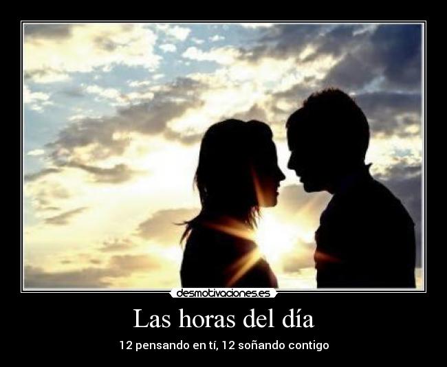 Las horas del día - 12 pensando en tí, 12 soñando contigo