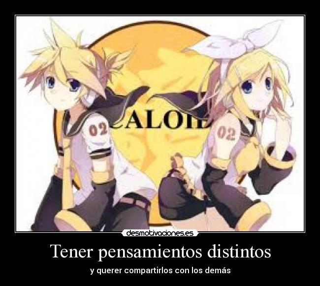 Tener pensamientos distintos - y querer compartirlos con los demás