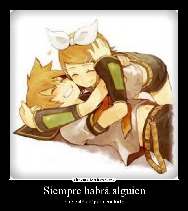 Siempre habrá alguien - que esté ahí para cuidarte