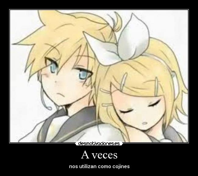 A veces - nos utilizan como cojines