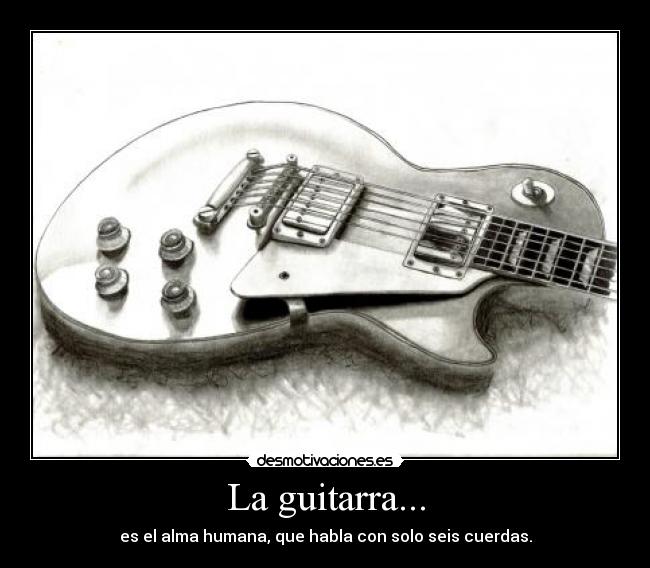 La guitarra... -