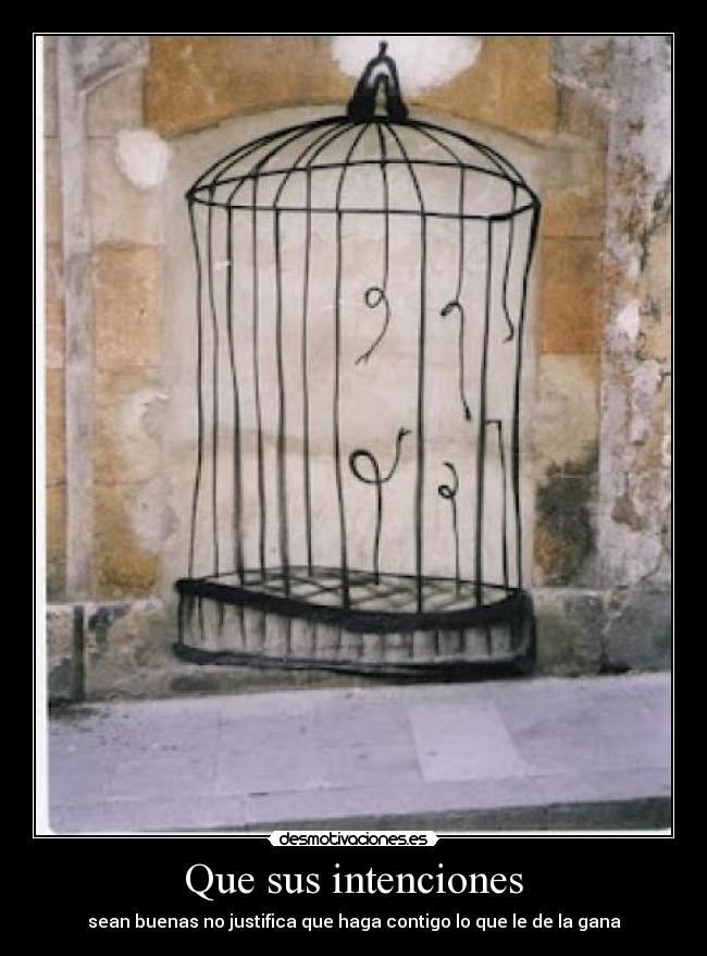 Que sus intenciones - 