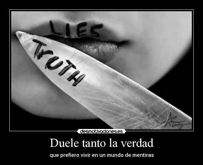 Duele tanto la verdad - 