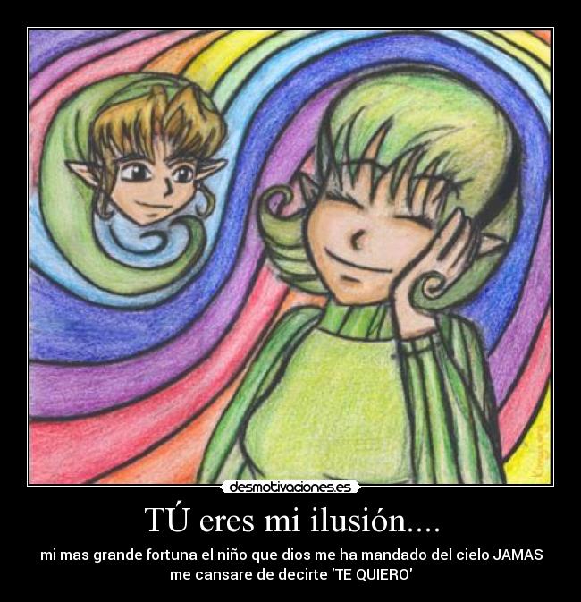 TÚ eres mi ilusión.... - mi mas grande fortuna el niño que dios me ha mandado del cielo JAMAS
me cansare de decirte TE QUIERO