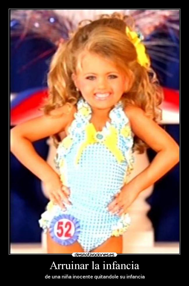 Arruinar la infancia - de una niña inocente quitandole su infancia
